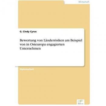 Bewertung von Länderrisiken am Beispiel von in Osteuropa engagierten Unternehmen