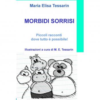 Morbidi sorrisi. Le avventure di Pancrazio e dei suoi amici peluche