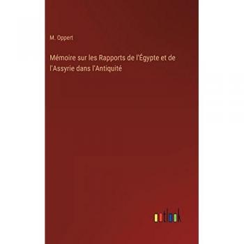 Mémoire sur les Rapports de l'Égypte et de l'Assyrie dans l'Antiquité