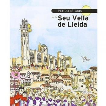 Petita història de la seu vella de lleida