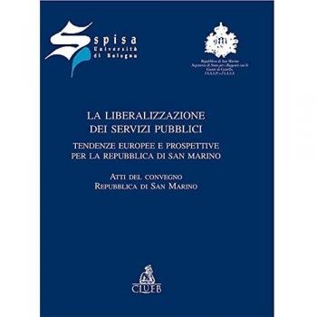 La liberalizzazione dei servizi pubblici. Tendenze europee e prospettive per la Repubblica di San Marino