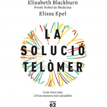 La solució telòmer: Com viure més i d'una manera més saludable (Tapa blanda con solapas).