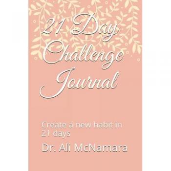 McNamara, Dr Ali 21 Day Challenge Journal: Create A New Habit In 21 Days