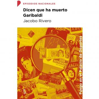 Dicen que ha muerto Garibaldi (Episodios Nacionales)