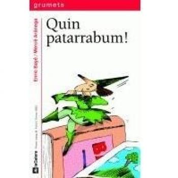 Quin patarrabum!