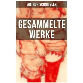Gesammelte Werke von Arthur Schnitzler