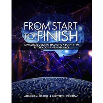 From Start to Finish: A Practical Guide to Becoming a Scientist in Psychology and Neuroscience