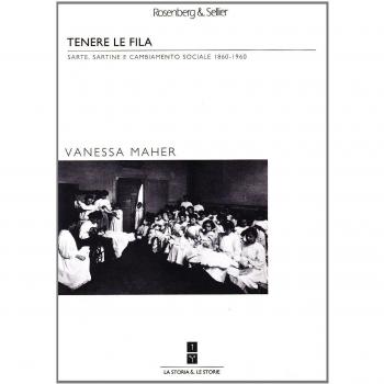 Tenere le fila. Sarte, sartine e cambiamento sociale 1860-1960