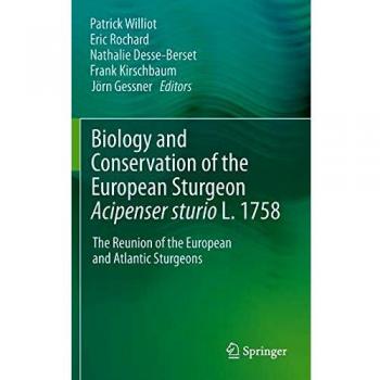 Biology and Conservation of the European Sturgeon Acipenser sturio L. 1758