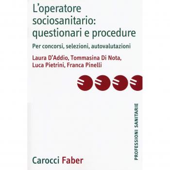 L'operatore sociosanitario: questionari e procedure. Per concorsi, selezioni, autovalutazioni