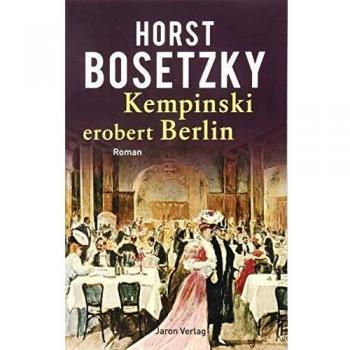 Horst Bosetzky Kempinski Erobert Berlin: Roman