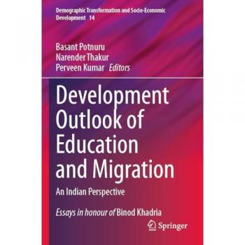 Development Outlook of Education and Migration: An Indian Perspective (Demographic Transformation and Socio-Economic Development, Band 14)