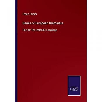 Series of European Grammars: Part XI: The Icelandic Language