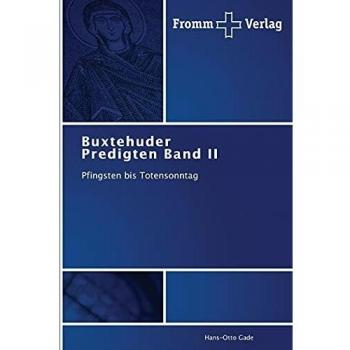 Buxtehuder Predigten Band II: Pfingsten bis Totensonntag