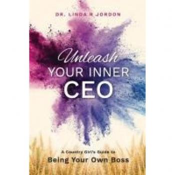 Unleash Your Inner CEO: A Country Girl's Guide to Being Your Own Boss