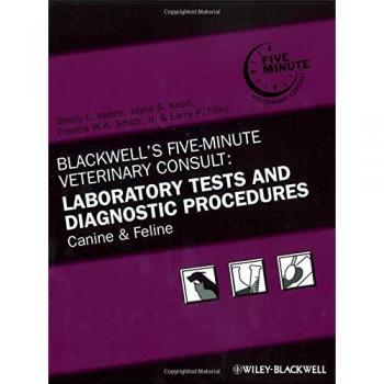 Blackwell's Five-Minute Veterinary Consult: Laboratory Tests and Diagnostic Procedures