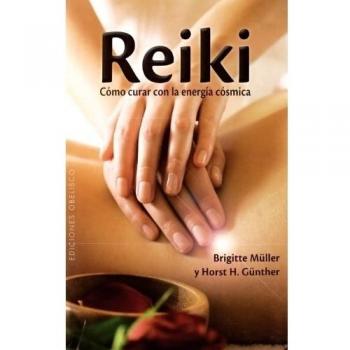 Reiki. Cómo curar con energía cósmica (Tapa blanda).