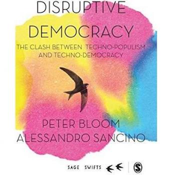 Disruptive Democracy: The Clash Between Techno-Populism and Techno-Democracy