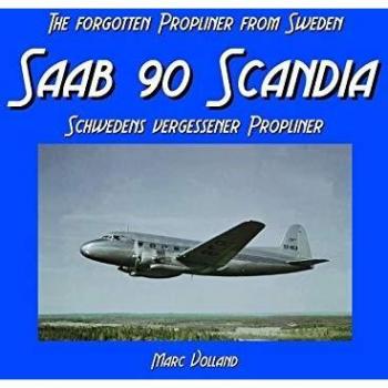 Saab 90 Scandia: The forgotten Propliner from Sweden / Schwedens vergessener Propliner