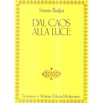 Dal caos alla luce. Contributo ad una prospettiva di esoterismo tradizionale