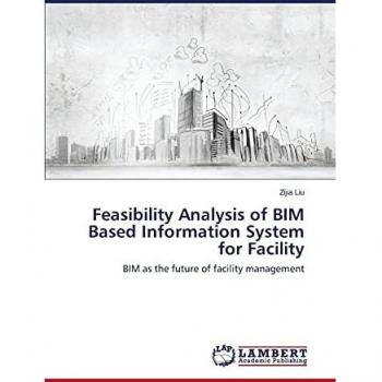 Feasibility Analysis of BIM Based Information System for Facility