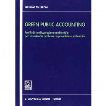 Green public accounting. Profili di rendicontazione ambientale per un'azienda pubblica responsabile e sostenibile