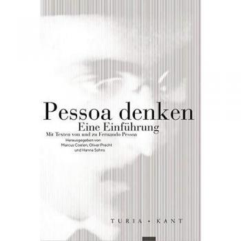 Pessoa denken. Eine Einführung: Mit Texten von und zu Fernando Pessoa