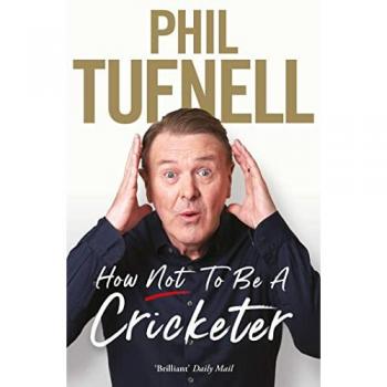 Phil Tufnell How Not to be a Cricketer