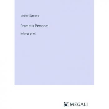 Dramatis Personæ: in large print