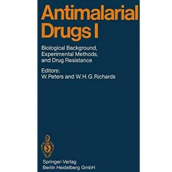 Antimalarial Drugs I: Biological Background, Experimental Methods, and Drug Resistance (Handbook of Experimental Pharmacology, 68, Band 68)