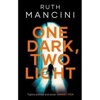 One Dark, Two Light: A gripping thriller from the author of The Woman on the Ledge