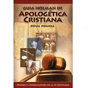 Guia Holman de Apologetica Cristiana/ Holman QuickSource Guide to Christian Apologetics