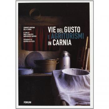 Vie del gusto e agriturismi in Carnia