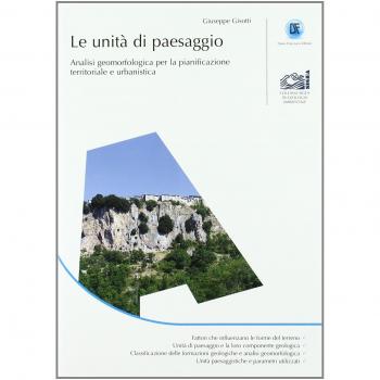 Le unità di paesaggio. Analisi geomorfologica per la pianificazione territoriale e urbanistica