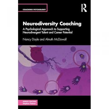 Neurodiversity Coaching: A Psychological Approach to Supporting Neurodivergent Talent and Career Potential (Coaching Psychology)