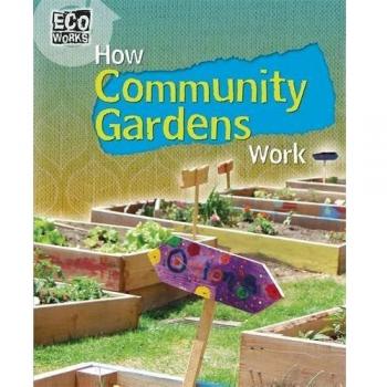 How Community Gardens Work