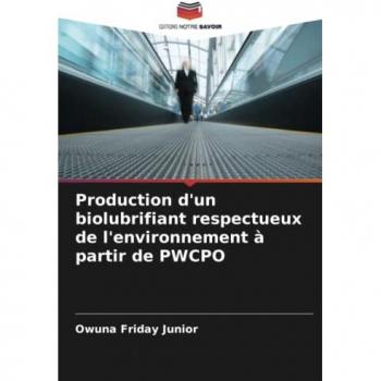 Friday Junior, Owuna: Production d'un biolubrifiant respectueux de l'environnement à partir de PWCPO