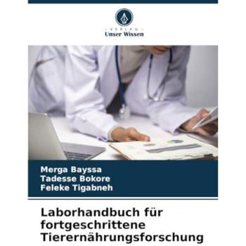 Laborhandbuch für fortgeschrittene Tierernährungsforschung