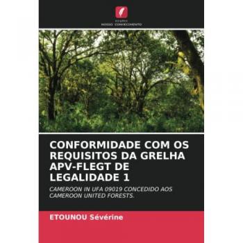 Sévérine, Etounou: CONFORMIDADE COM OS REQUISITOS DA GRELHA APV-FLEGT DE LEGALIDADE 1