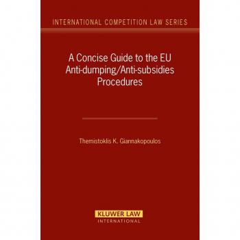 Concise Guide to the EU Anti-dumping/Anti-subsidies Procedures