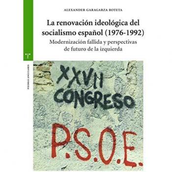 La Renovación Ideológica Del Socialismo Español (1976-1992)