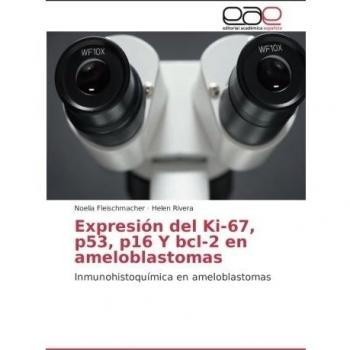 Expresión del Ki-67, p53, p16 Y bcl-2 en ameloblastomas: Inmunohistoquímica en ameloblastomas