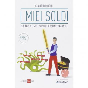 I miei soldi. Proteggerli, farli crescere e dormire tranquilli