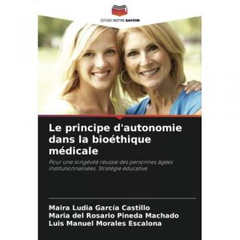 García Castillo, Maira Ludia: Le principe d'autonomie dans la bioéthique médicale