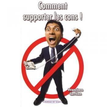 Comment supporter les cons