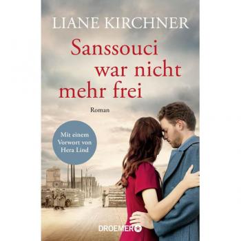 Sanssouci war nicht mehr frei: Roman mit Vorwort von Hera Lind