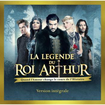 La légende du roi Arthur Edition intégrale