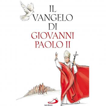 Il Vangelo di Giovanni Paolo II