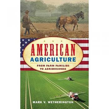 American Agriculture: From Farm Families to Agribusiness (American Ways)