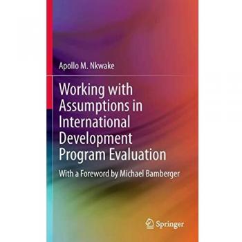 Working with Assumptions in International Development Program Evaluation: With a Foreword by Michael Bamberger